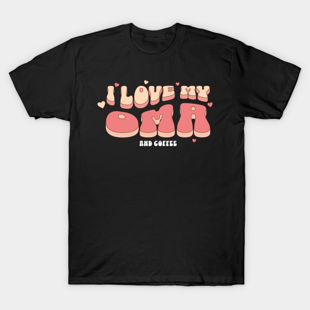 I love my Oma And Coffee T-Shirt by Novelty-art